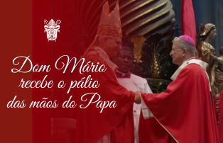 Dom Mário recebe Pálio Arquiepiscopal