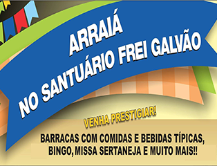 Santuário Frei Galvão promove Festa Julina